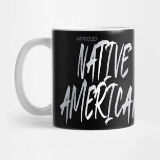 native american and proud Mug